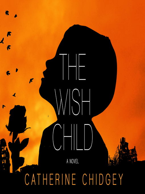 Title details for The Wish Child by Catherine Chidgey - Wait list